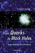 From Quarks to Black Holes - Interviewing the Universe - Hammond, Richard T
