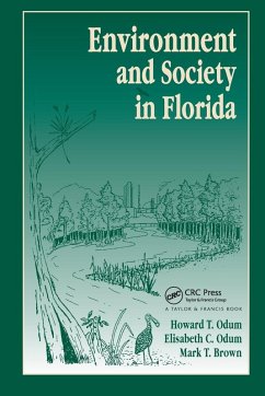 Environment and Society in Florida - Odum, Howard T; Odum, E C; Brown, M T