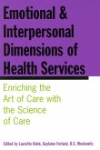 Emotional and Interpersonal Dimensions of Health Services: Enriching the Art of Care with the Science of Care