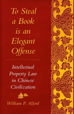 To Steal a Book Is an Elegant Offense - Alford, William P