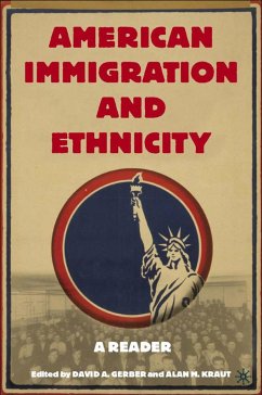 American Immigration and Ethnicity - Gerber, David A. / Kraut, Alan M. (eds.)