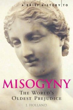 A Brief History of Misogyny - Holland, Jack