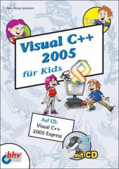 Visual C++ 2005 für Kids, m. CD-ROM - Schumann, Hans-Georg