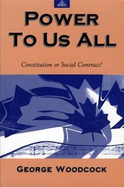 Power to Us All: Consititution or Social Contract? - Woodcock, George
