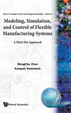 MODELING, SIMULATION, AND CONTROL OF FLEXIBLE MANUFACTURING SYSTEMS - Zhou, Mengchu; Venkatesh, Kurapati