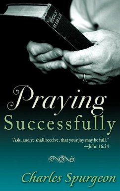 Praying Successfully - Spurgeon, Charles H