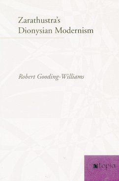 Zarathustra's Dionysian Modernism - Gooding-Williams, Robert