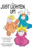 Just Lighten Up!: A Coloring Book for Children and Adults