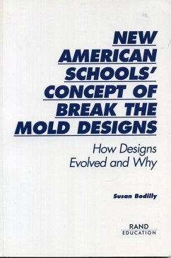 New American Schools' Concept of Break the Mold Designs - Bodilly, Susan J