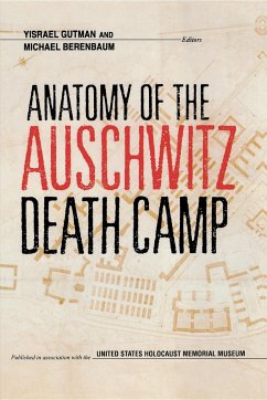 Anatomy of the Auschwitz Death Camp