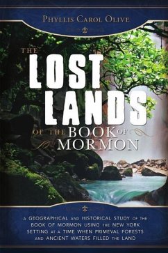 The Lost Lands of the Book of Mormon - Olive, Phyllis Carol