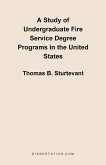 A Study of Undergraduate Fire Service Degree Programs in the United States