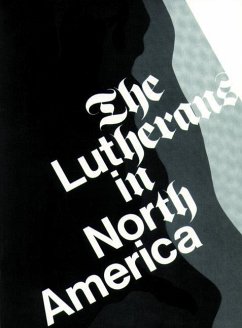 The Lutherans in North America - Nelson, Clifford E