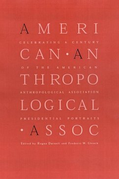 Celebrating a Century of the American Anthropological Association - Gleach, Frederic W.