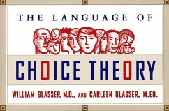 The Language of Choice Theory - Glasser, William; Glasser, Carleen