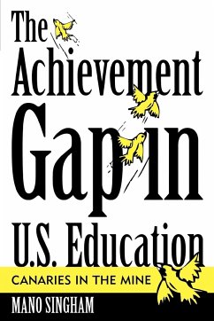 The Achievement Gap in U.S. Education - Singham, Mano