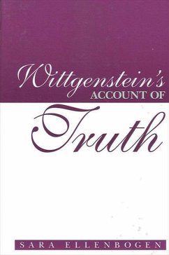 Wittgenstein's Account of Truth - Ellenbogen, Sara