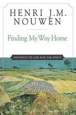 Finding My Way Home: Pathways to Life and the Spirit