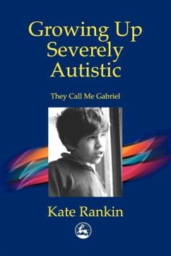 Growing Up Severely Autistic - Rankin, Kate