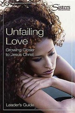 Unfailing Love: Growing Closer to Jesus Christ - Schroeder, John