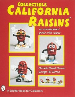 Collectible California Raisins(tm): An Unauthorized Guide, with Values - Curran, Pamela Duvall