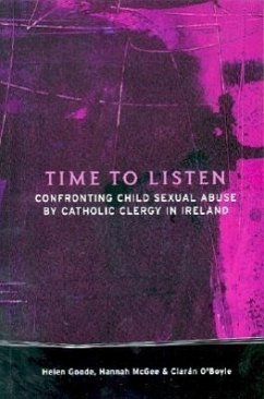 Time to Listen: Confronting Child Sexual Abuse by Catholic Clergy - Goode, Helen; McGee, Hannah M.; O'Boyle, Ciaran A.