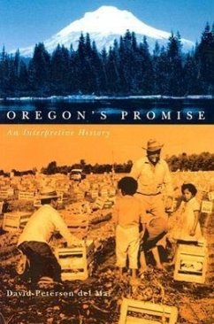 Oregon's Promise: An Interpretive History - Peterson Del Mar, David