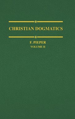 Christian Dogmatics, Volume 2 - Pieper, F.