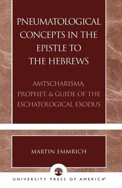 Pneumatological Concepts in the Epistle to the Hebrews - Emmrich, Martin