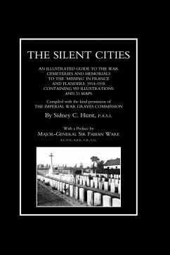 SILENT CITIES An illustrated guide to the war Cemeteries & Memorials to the missing in France & Flanders 1914-1918 - by Sidney C. Hurst