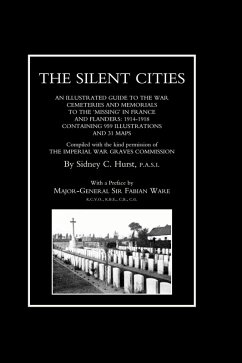 Cover SILENT CITIES An illustrated guide to the war Cemeteries & Memorials to the missing in France & Flanders 1914-1918