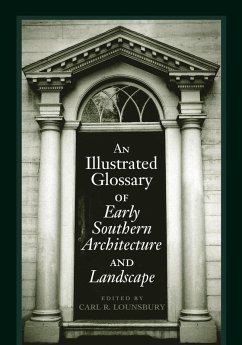 Cover An Illustrated Glossary of Early Southern Architecture and Landscape