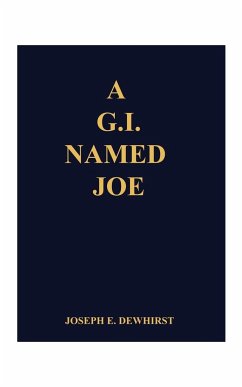 A G.I. Named Joe - Dewhirst, Joseph E.