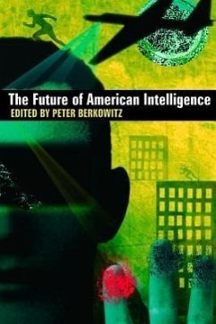 The Future of American Intelligence - Berkowitz, Peter