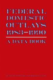 Federal Domestic Outlays, 1983-90: A Data Book