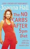 The No Carbs after 5pm Diet