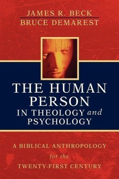 The Human Person in Theology and Psychology - Beck, James R; Demarest, Bruce