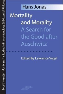 Mortality and Morality: A Search for Good After Auschwitz - Jonas, Hans