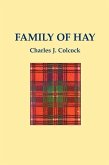 The Family of Hay: A History of the Progenitors and Some South Carolina Descendants of Col. Ann Hawkes Hay with Collateral Genealogies A.