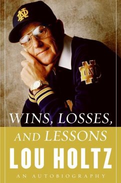 Wins, Losses, and Lessons - Holtz, Lou