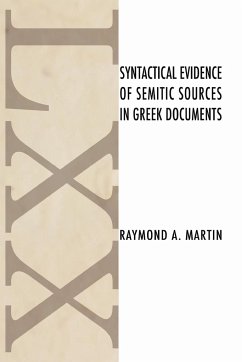Syntactical Evidence of Semitic Sources in Greek Documents - Martin, Raymond A.