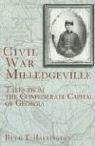 Civil War Milledgeville: Tales from the Confederate Capital of Georgia