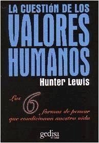 La cuestión de los valores : las seis formas de hacer las elecciones que determinan nuestra vida - Hunter, Lewis