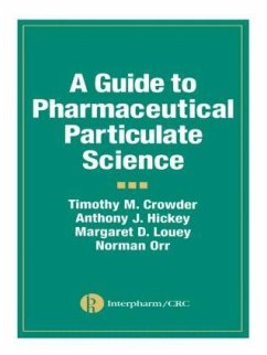 A Guide to Pharmaceutical Particulate Science - Hickey, Anthony J; Crowder, Timothy M; Louey, Margaret D