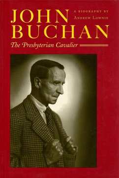 John Buchan: The Presbyterian Cavalier - Lownie, Andrew
