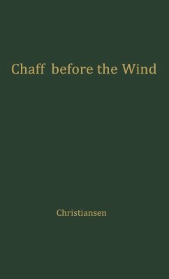 Chaff Before the Wind - Christiansen, Sigurd Wesley; Unknown