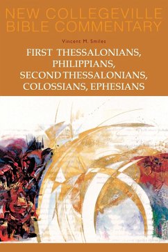 First Thessalonians, Philippians, Second Thessalonians, Colossians, Ephesians - Smiles, Vincent M.