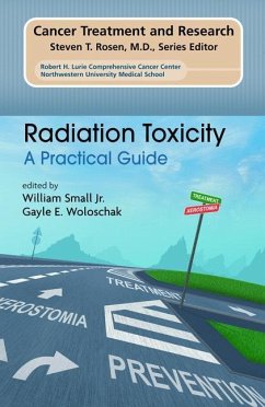 Radiation Toxicity: A Practical Medical Guide - Small, William Jr. / Woloschak, Gayle E. (eds.)