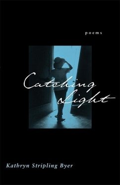 Catching Light - Byer, Kathryn Stripling