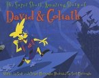 The Super Short, Amazing Story of David & Goliath